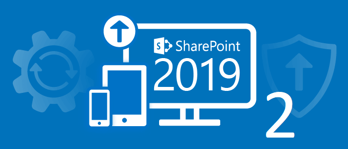 Déploiement de SharePoint 2019 – Partie 2